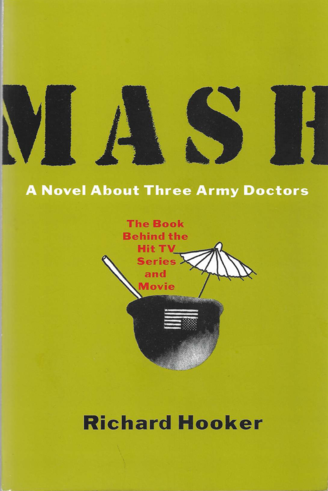 MASH - A novel about three army doctors